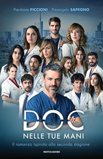 Doc - Nelle tue mani: Il romanzo ispirato alla seconda stagione